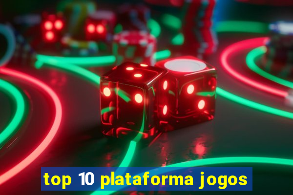 top 10 plataforma jogos